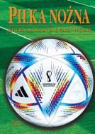 Piłka Nożna. Autor: Opracowanie zbiorowe. ZdrowePodejscie.pl Okładka książki Piłka Nożna