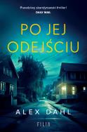 Po jej odejściu. Autor: Alex Dahl. ZdrowePodejscie.pl Okładka książki Po jej odejściu
