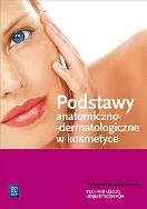 Podstawy anatomiczno-dermatologiczne w kosmetyce. Autor: Kaniewska Magdalena. ZdrowePodejscie.pl Okładka książki Podstawy anatomiczno-dermatologiczne w kosmetyce