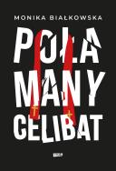 Połamany celibat. Autor: MONIKA BIAŁKOWSKA. ZdrowePodejscie.pl Okładka książki Połamany celibat