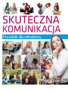 Poradnik dla młodzieży. Skuteczna komunikacja. Autor: Lilka Poncyliusz-Guranowska. ZdrowePodejscie.pl Okładka książki Poradnik dla młodzieży. Skuteczna komunikacja