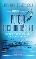 Potęga podświadomości 2.0. Metody aktywujące twój potencjał (wydanie pocketowe). Autor: Joseph Murphy, C. James Jensen. ZdrowePodejscie.pl Okładka książki Potęga podświadomości 2.0. Metody aktywujące twój potencjał (wydanie pocketowe)