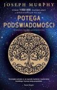 Potęga podświadomości (ekskluzywna edycja). Autor: Joseph Murphy. ZdrowePodejscie.pl Okładka książki Potęga podświadomości (ekskluzywna edycja)