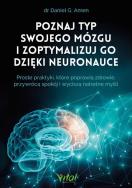 Poznaj typ swojego mózgu i zoptymalizuj go dzięki neuronauce. Autor: Daniel G. Amen. ZdrowePodejscie.pl Okładka książki Poznaj typ swojego mózgu i zoptymalizuj go dzięki neuronauce