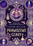 Okładka książki Prawdziwe czary. Podręcznik magicznego rzemiosła