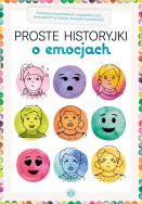 Proste historyjki o emocjach. Autor: Opracowanie zbiorowe. ZdrowePodejscie.pl Okładka książki Proste historyjki o emocjach