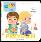 Przyjaźń. E jak emocje. Wiem i ja. Mój świat. Autor: Opracowanie zbiorowe. ZdrowePodejscie.pl Okładka książki Przyjaźń. E jak emocje. Wiem i ja. Mój świat
