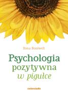 Psychologia pozytywna w pigułce. Autor: Boniwell Ilona. ZdrowePodejscie.pl Okładka książki Psychologia pozytywna w pigułce