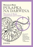 Pułapka na Darwina. Michael J. Behe odpowiada.. TW. Autor: Michael J. Behe. ZdrowePodejscie.pl Okładka książki Pułapka na Darwina. Michael J. Behe odpowiada.. TW