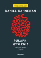 Okładka książki Pułapki myślenia. O myśleniu szybkim i wolnym (twarda)