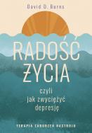 Radość życia, czyli jak zwyciężyć depresję. Terapia zaburzeń nastroju. Autor: David D. Burns. ZdrowePodejscie.pl Okładka książki Radość życia, czyli jak zwyciężyć depresję. Terapia zaburzeń nastroju