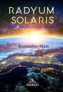 Radyum Solaris Most kosmicznego światła. Autor: Ramaathis-Mam. ZdrowePodejscie.pl Okładka książki Radyum Solaris Most kosmicznego światła