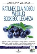 Ratunek dla mózgu według Boskiego Lekarza. Autor: Anthony William. ZdrowePodejscie.pl Okładka książki Ratunek dla mózgu według Boskiego Lekarza