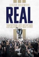 Real. Zwycięstwo jest wszystkim. Autor: Leszek Orłowski. ZdrowePodejscie.pl Okładka książki Real. Zwycięstwo jest wszystkim