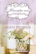 Recepta na szczęście - uszkodzone. Autor: Agata Przybyłek. ZdrowePodejscie.pl Okładka książki Recepta na szczęście - uszkodzone
