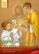 Religia SP 3 podr Jezus przychodzi do nas WDS. Autor:   Praca zbiorowa. ZdrowePodejscie.pl Okładka książki Religia SP 3 podr Jezus przychodzi do nas WDS