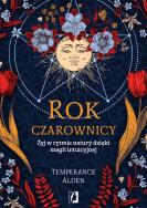 Rok czarownicy. Autor: Alden Temperance. ZdrowePodejscie.pl Okładka książki Rok czarownicy