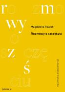 Rozmowy o szczęściu. Autor: Pawlak Magdalena. ZdrowePodejscie.pl Okładka książki Rozmowy o szczęściu