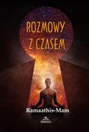 Rozmowy z czasem. Autor: Ramaathis-Mam. ZdrowePodejscie.pl Okładka książki Rozmowy z czasem