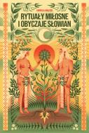 Rytuały miłosne i obyczaje Słowian. Autor: Kwajzer Kornelia. ZdrowePodejscie.pl Okładka książki Rytuały miłosne i obyczaje Słowian