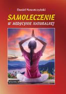 Samoleczenie w medycynie naturalnej TW. Autor: Nowotczyński Daniel. ZdrowePodejscie.pl Okładka książki Samoleczenie w medycynie naturalnej TW