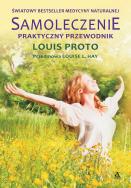 Samoleczenie. Autor: Louis Proto. ZdrowePodejscie.pl Okładka książki Samoleczenie