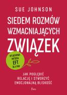 Siedem rozmów wzmacniających związek. Autor: Sue Johnson. ZdrowePodejscie.pl Okładka książki Siedem rozmów wzmacniających związek