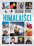 Sięgając nieba. Himalaiści. Autor: Ulanowski Krzysztof. ZdrowePodejscie.pl Okładka książki Sięgając nieba. Himalaiści