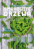 Smakowite drzewa. Wydanie rozszerzone. Autor: Małgorzata Kalemba-Drożdż. ZdrowePodejscie.pl Okładka książki Smakowite drzewa. Wydanie rozszerzone