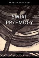 Świat przemocy. Autor: Andrzej Zwoliński. ZdrowePodejscie.pl Okładka książki Świat przemocy
