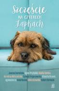 Szczęście na czterech łapkach - uszkodzone. Autor: Bianek Klaudia, Kasiuk Anna, Kornacki Robert, Miklis Agnieszka, Liszewska Lidia, Agata Przybyłek. ZdrowePodejscie.pl Okładka książki Szczęście na czterech łapkach - uszkodzone