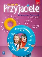 SZKOLNI PRZYJACIELE MATEMATYKA PODRĘCZNIK KLASA 3 CZĘŚĆ 1 EDUKACJA WCZESNOSZKOLNA  171972. Autor: Hanisz Jadwiga. ZdrowePodejscie.pl Okładka książki SZKOLNI PRZYJACIELE MATEMATYKA PODRĘCZNIK KLASA 3 CZĘŚĆ 1 EDUKACJA WCZESNOSZKOLNA  171972
