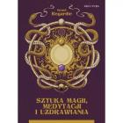 Okładka książki Sztuka magii, medytacji i uzdrawiania