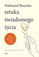 Sztuka świadomego życia. Autor: Nathaniel Branden. ZdrowePodejscie.pl Okładka książki Sztuka świadomego życia