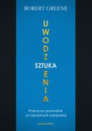 Sztuka uwodzenia. Praktyczny przewodnik po tajemnicach manipulacji wyd. 2022. Autor: Robert Greene. ZdrowePodejscie.pl Okładka książki Sztuka uwodzenia. Praktyczny przewodnik po tajemnicach manipulacji wyd. 2022