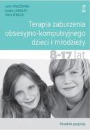 Terapia zaburzenia obsesyjno-kompulsyjnego dzieci i młodzieży 8-17 lat Poradnik pacjenta. Autor: Langley Audra, Piacentini John, Roblek Tami. ZdrowePodejscie.pl Okładka książki Terapia zaburzenia obsesyjno-kompulsyjnego dzieci i młodzieży 8-17 lat Poradnik pacjenta