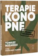 Terapie Konopne. Prawo do zdrowia.. Autor: Tomasz Różański, wstęp Piotr Liroy-Marzec. ZdrowePodejscie.pl Okładka książki Terapie Konopne. Prawo do zdrowia.