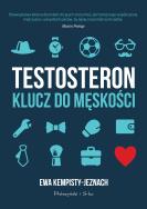 Testosteron. Klucz do męskości wyd. 2023. Autor: Ewa Kempisty-Jeznach. ZdrowePodejscie.pl Okładka książki Testosteron. Klucz do męskości wyd. 2023
