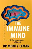 The Immune Mind. Autor: Lyman Monty. ZdrowePodejscie.pl Okładka książki The Immune Mind