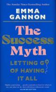 The Success Myth. Autor: Gannon Emma. ZdrowePodejscie.pl Okładka książki The Success Myth