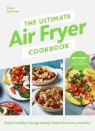 The Ultimate Air Fryer Cookbook. Autor: Andrews Clare. ZdrowePodejscie.pl Okładka książki The Ultimate Air Fryer Cookbook
