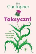 Toksyczni. Jak sobie radzić w związkach desfunkcyjnych. Autor: Cantopher Tim. ZdrowePodejscie.pl Okładka książki Toksyczni. Jak sobie radzić w związkach desfunkcyjnych