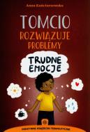 Tomcio rozwiązuje problemy Trudne emocje. Autor: Kańciurzewska Anna. ZdrowePodejscie.pl Okładka książki Tomcio rozwiązuje problemy Trudne emocje