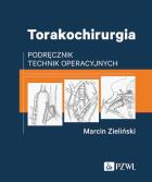 Torakochirurgia. Autor: Marcin Zieliński. ZdrowePodejscie.pl Okładka książki Torakochirurgia