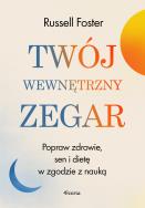Okładka książki Twój wewnętrzny zegar. Popraw zdrowie, sen i dietę w zgodzie z nauką