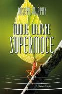 Twoje własne supermoce. Autor: Joseph Murphy. ZdrowePodejscie.pl Okładka książki Twoje własne supermoce
