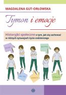 Okładka książki Tymon i emocje historyjki społeczne o tym jak się zachować w różnych sytuacjach życia codziennego