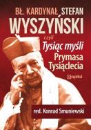 Tysiąc myśli Prymasa Tysiąclecia. Wydawca: Capital. ZdrowePodejscie.pl Opakowanie Tysiąc myśli Prymasa Tysiąclecia