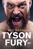 Tyson Fury. Bez maski. Autobiografia wyd. 2. Autor: Tyson Fury. ZdrowePodejscie.pl Okładka książki Tyson Fury. Bez maski. Autobiografia wyd. 2