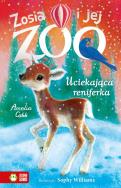 Uciekająca reniferka. Zosia i jej zoo. Autor: Amelia Cobb. ZdrowePodejscie.pl Okładka książki Uciekająca reniferka. Zosia i jej zoo